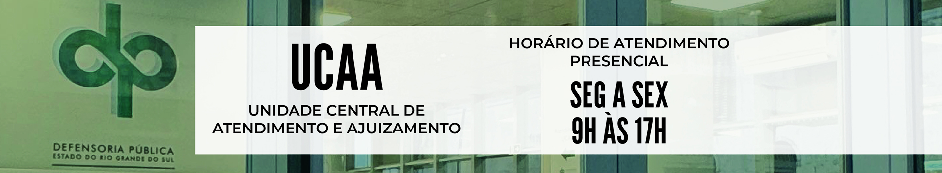 Hor&aacute;rio de Atendimento da UCAA de segunda a sexta das 9 &agrave;s 17 horas