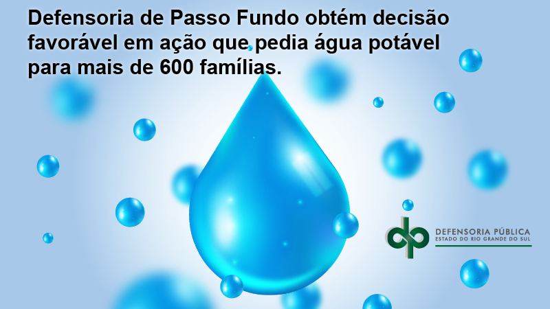 Defensoria de Passo Fundo obtém decisão favorável em ação que pedia água potável para mais de 600 famílias

