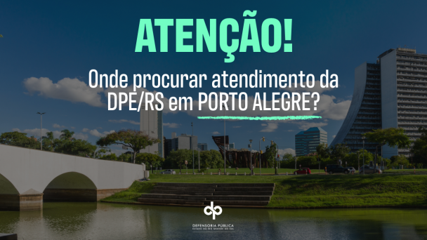 foto do largo dos açorianos e os dizeres atenção onde procurar atendimento da DPE em Porto Alegre?
