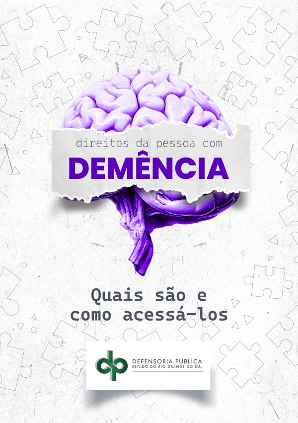 Capa com fundo em branco, com leve textura e desenhos de peças de  quebra-cabeça espalhadas. No centro, cérebro em com roxa, com ilustração de papel rasgado por cima, onde lê-se "Direitos da Pessoa com Demência - Quais são e como acessá-los". Logo da DPE/RS na parte central inferior.