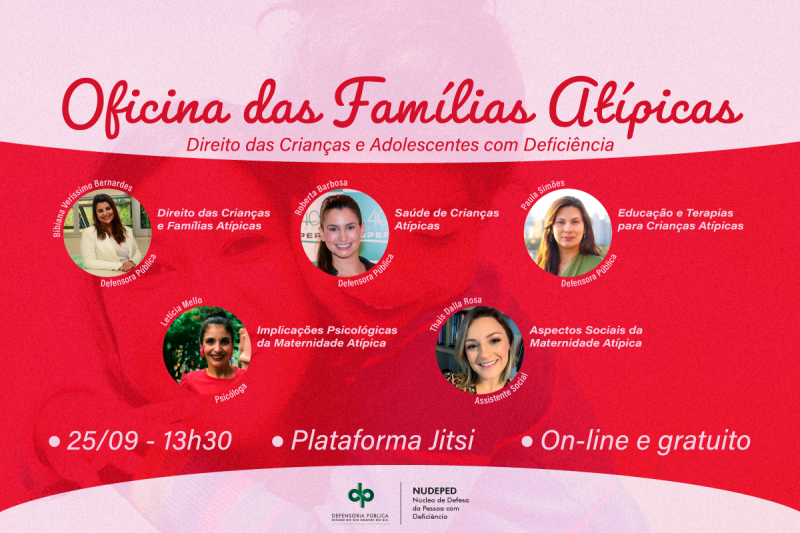 Cartela digital com o título da palestra, Oficina das Famílias Atípicas: Direito das Crianças e Adolescentes com Deficiência, a data, 25 de setembro às 13 horas e 30 minutos, o local, na plataforma Jitsi, e que é on-line e gratuito. Também constam os temas a serem abordados, presentes no texto da matéria.