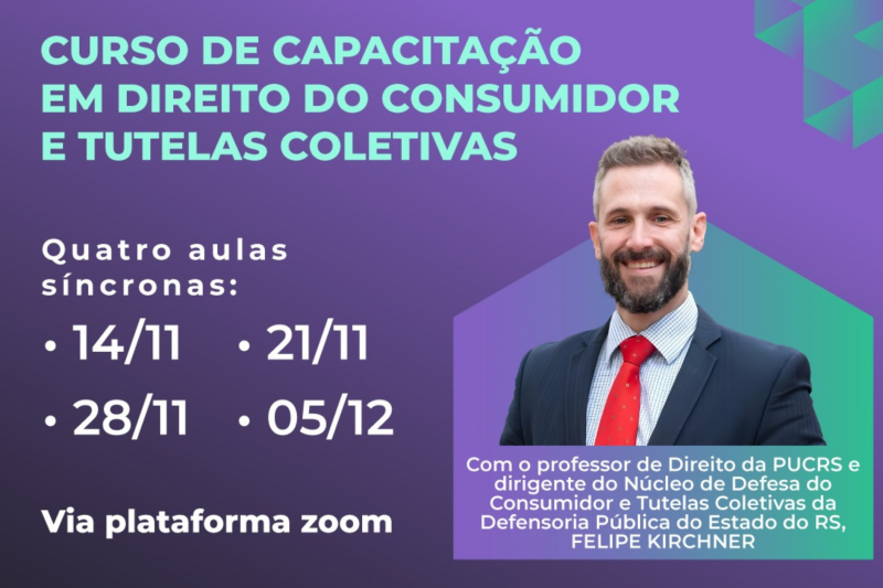 Card com as datas e a frase "curso de capacitação em direitos do consumidor e tutelas coletivas". Do lado direito aparece o dirigente do NUDECONTU, Felipe Kirchner.