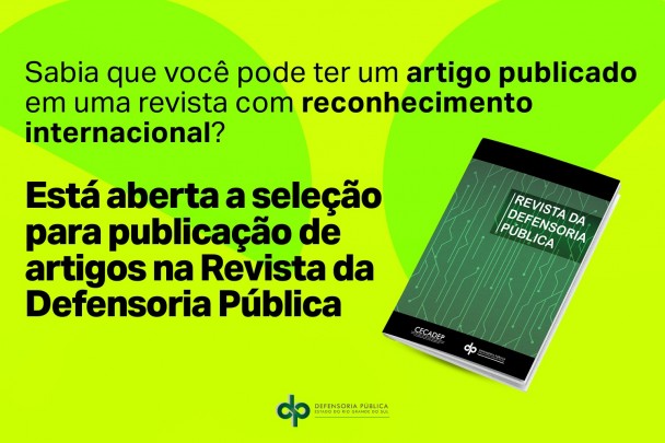 O edital de chamamento para interessados em publicar artigos na Revista da Defensoria Pública foi disponibilizado